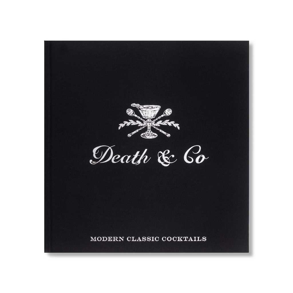 Death & Co: Modern Cocktail Classics